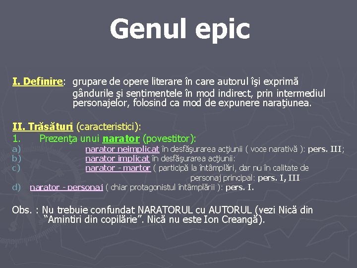 Genul epic I. Definire: grupare de opere literare în care autorul îşi exprimă gândurile