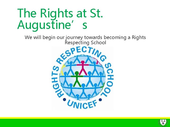 The Rights at St. Augustine’s We will begin our journey towards becoming a Rights