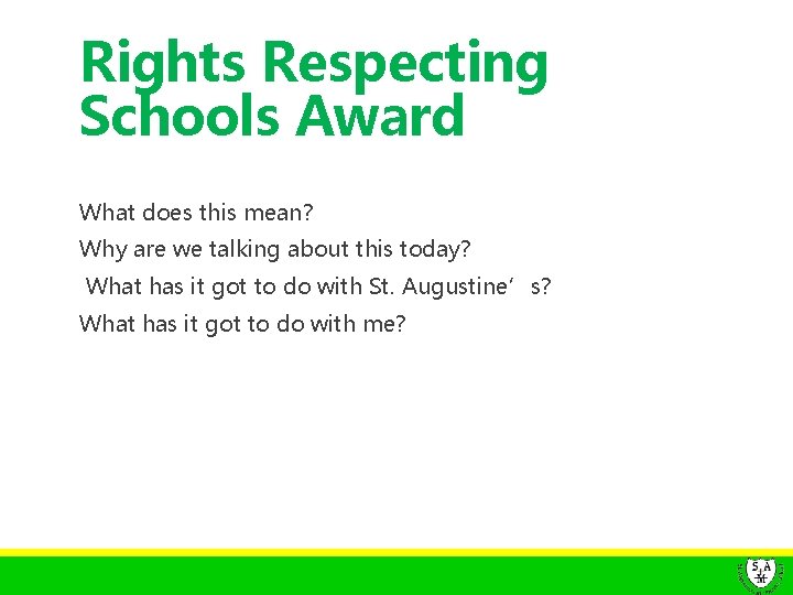 Rights Respecting Schools Award What does this mean? Why are we talking about this