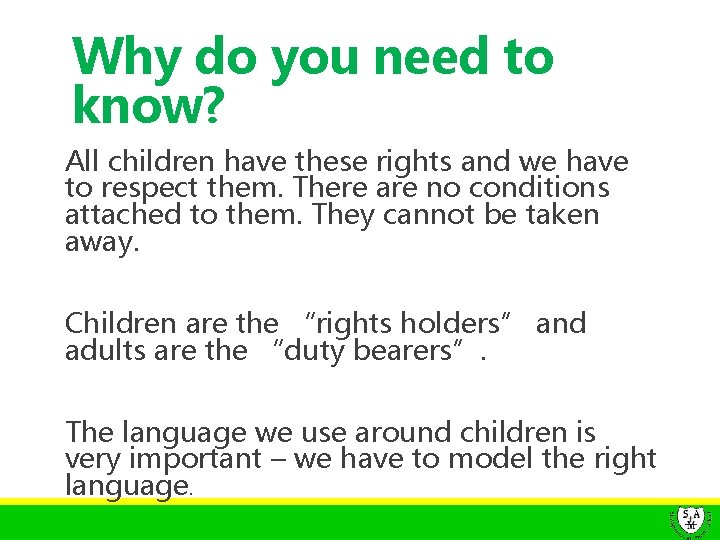 Why do you need to know? All children have these rights and we have