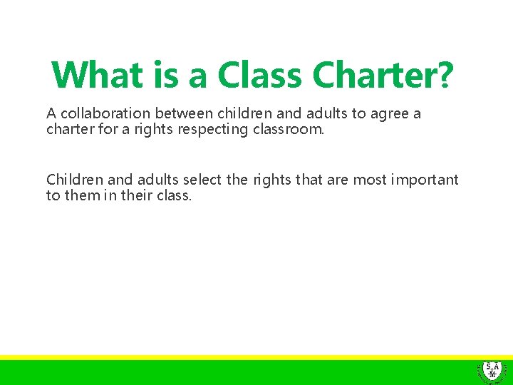 What is a Class Charter? A collaboration between children and adults to agree a