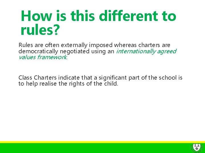 How is this different to rules? Rules are often externally imposed whereas charters are