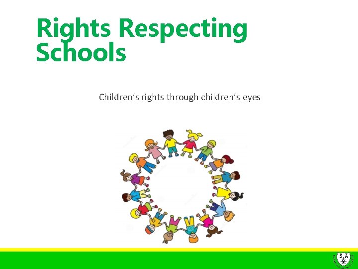 Rights Respecting Schools Children’s rights through children’s eyes 