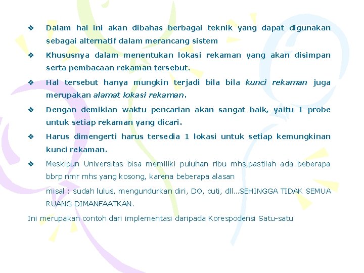 v Dalam hal ini akan dibahas berbagai teknik yang dapat digunakan sebagai alternatif dalam