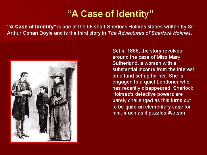 “A Case of Identity” "A Case of Identity" is one of the 56 short