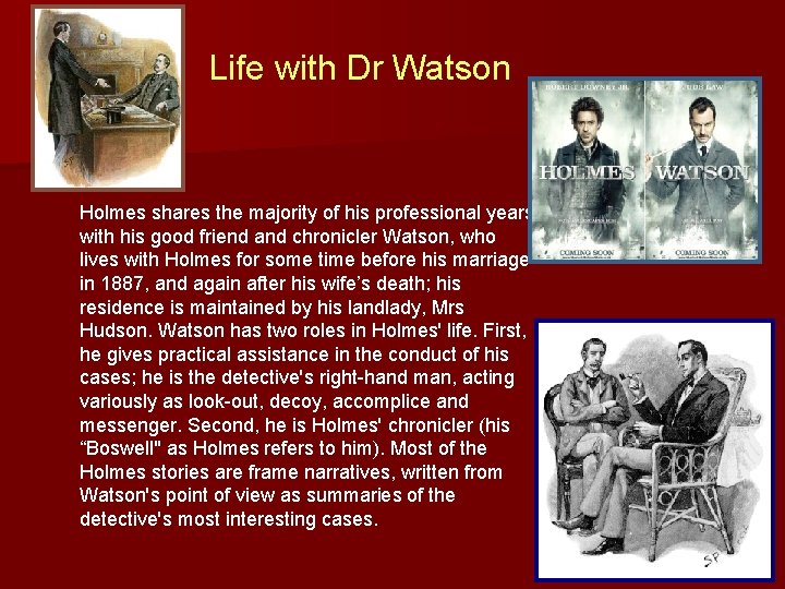 Life with Dr Watson Holmes shares the majority of his professional years with his