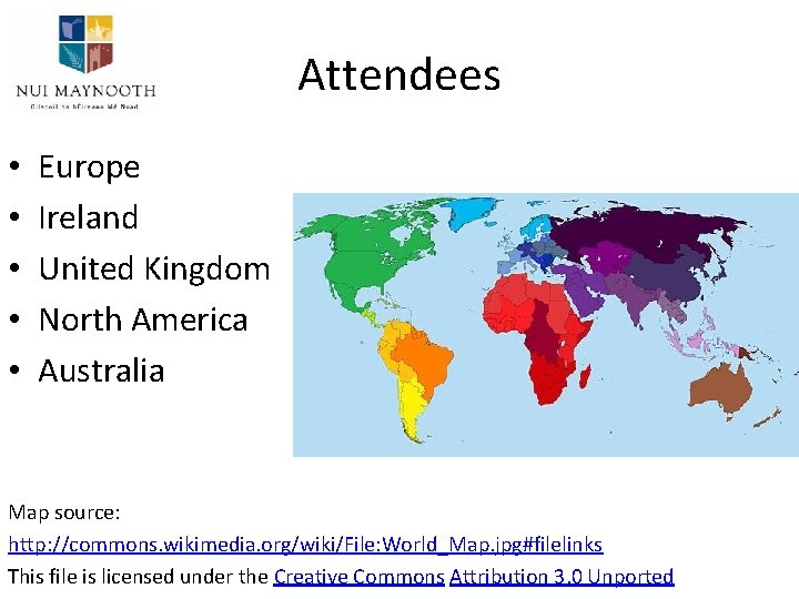 Attendees • • • Europe Ireland United Kingdom North America Australia Map source: http: