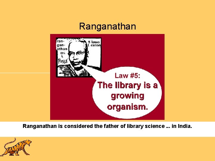 Ranganathan is considered the father of library science. . . in India. 