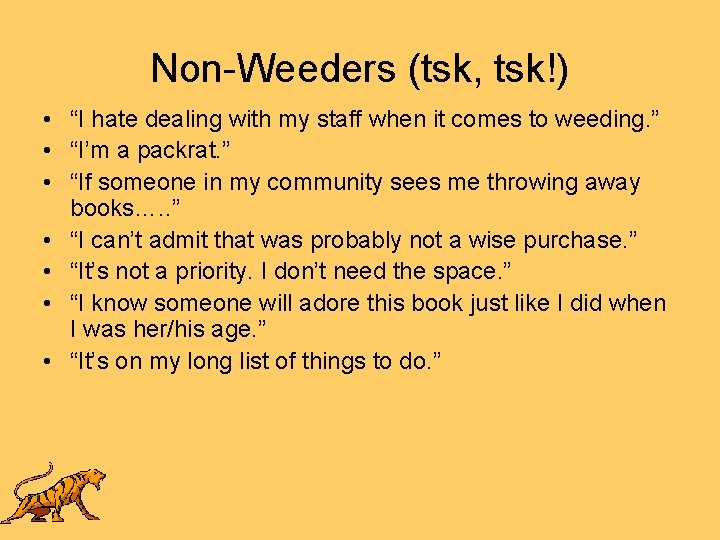 Non-Weeders (tsk, tsk!) • “I hate dealing with my staff when it comes to