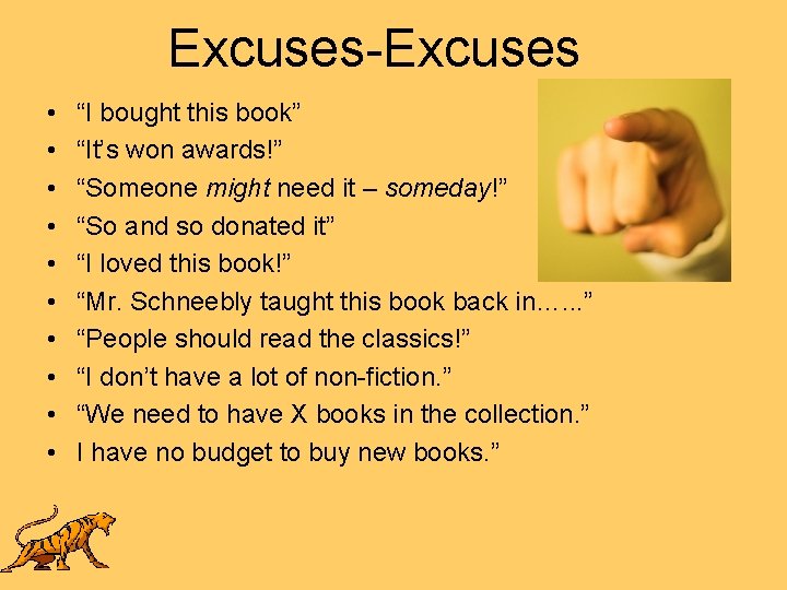 Excuses-Excuses • • • “I bought this book” “It’s won awards!” “Someone might need