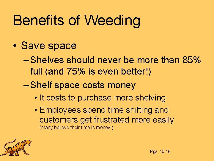 Benefits of Weeding • Save space – Shelves should never be more than 85%