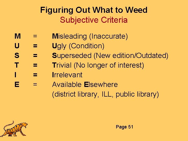 Figuring Out What to Weed Subjective Criteria M U S T I E =