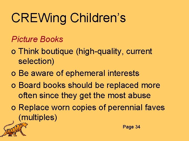 CREWing Children’s Picture Books o Think boutique (high-quality, current selection) o Be aware of