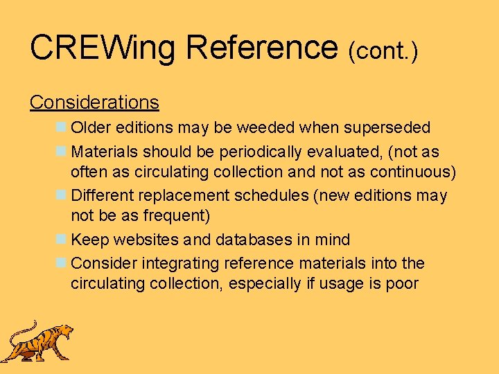 CREWing Reference (cont. ) Considerations n Older editions may be weeded when superseded n