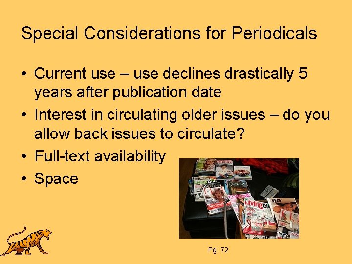 Special Considerations for Periodicals • Current use – use declines drastically 5 years after