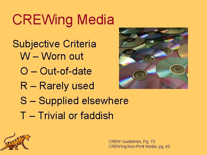CREWing Media Subjective Criteria W – Worn out O – Out-of-date R – Rarely