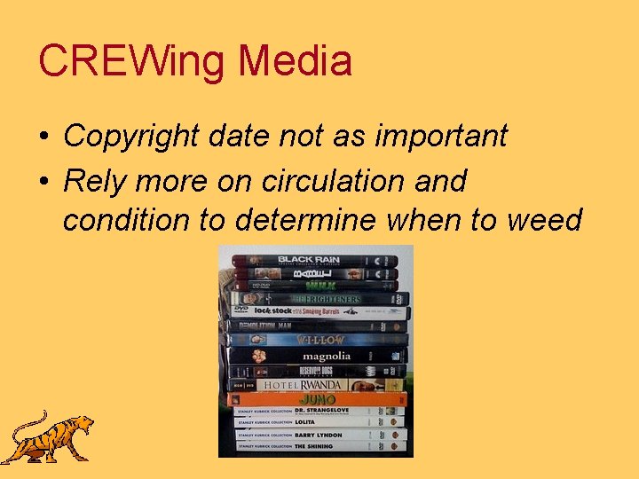 CREWing Media • Copyright date not as important • Rely more on circulation and
