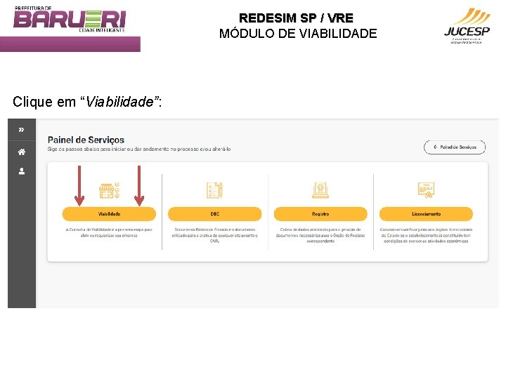 REDESIM SP / VRE MÓDULO DE VIABILIDADE Clique em “Viabilidade”: 