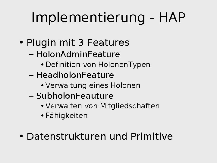 Implementierung - HAP • Plugin mit 3 Features – Holon. Admin. Feature • Definition