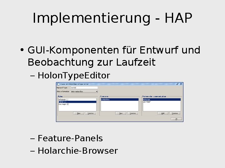 Implementierung - HAP • GUI-Komponenten für Entwurf und Beobachtung zur Laufzeit – Holon. Type.
