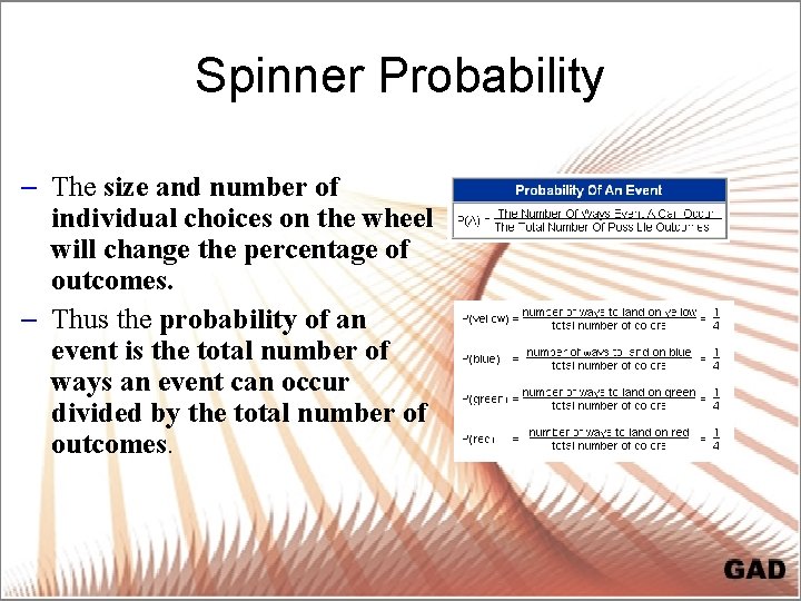 Spinner Probability – The size and number of individual choices on the wheel will