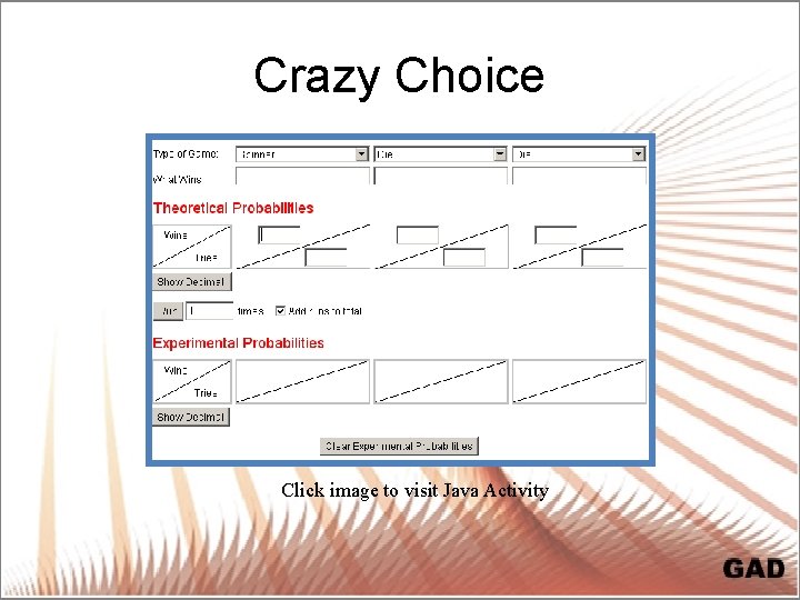 Crazy Choice Click image to visit Java Activity 