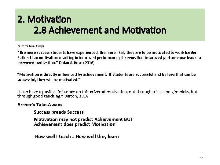 2. Motivation 2. 8 Achievement and Motivation Barton’s Take-Aways “The more success students have