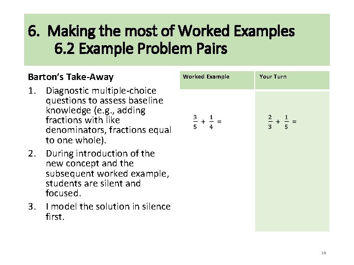 6. Making the most of Worked Examples 6. 2 Example Problem Pairs Barton’s Take-Away