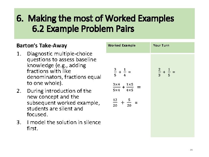 6. Making the most of Worked Examples 6. 2 Example Problem Pairs Barton’s Take-Away