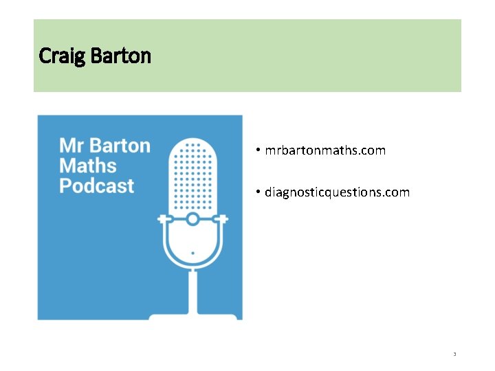 Craig Barton • mrbartonmaths. com • diagnosticquestions. com 3 