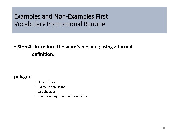 Examples and Non-Examples First Vocabulary Instructional Routine • Step 4: Introduce the word’s meaning