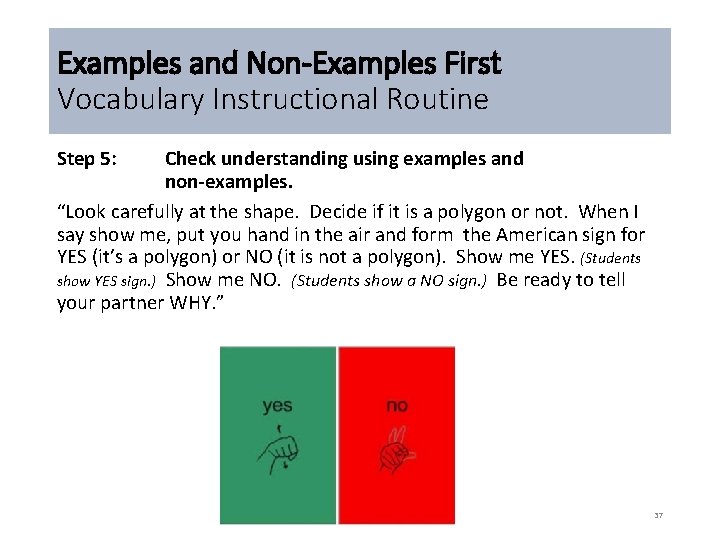 Examples and Non-Examples First Vocabulary Instructional Routine Step 5: Check understanding using examples and