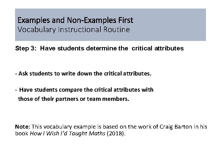 Examples and Non-Examples First Vocabulary Instructional Routine Step 3: Have students determine the critical