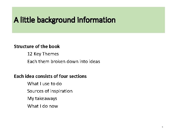 A little background information Structure of the book 12 Key Themes Each them broken