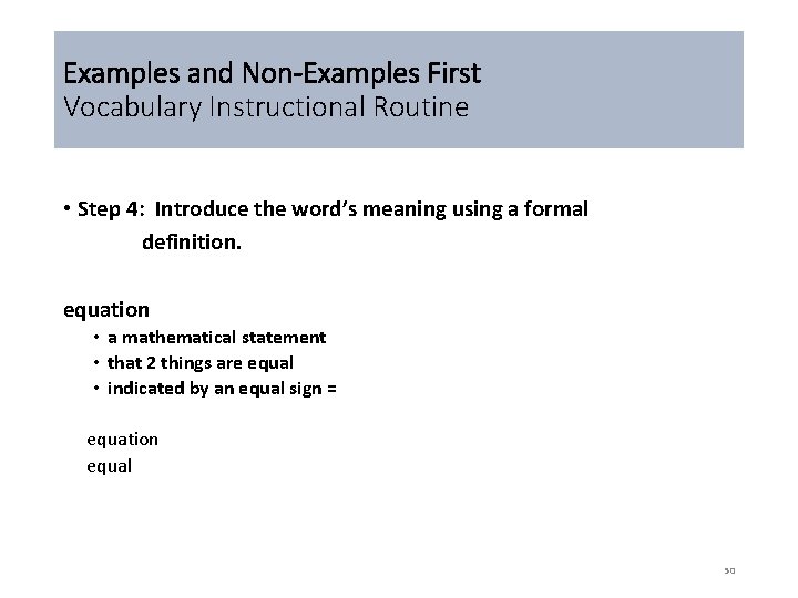 Examples and Non-Examples First Vocabulary Instructional Routine • Step 4: Introduce the word’s meaning