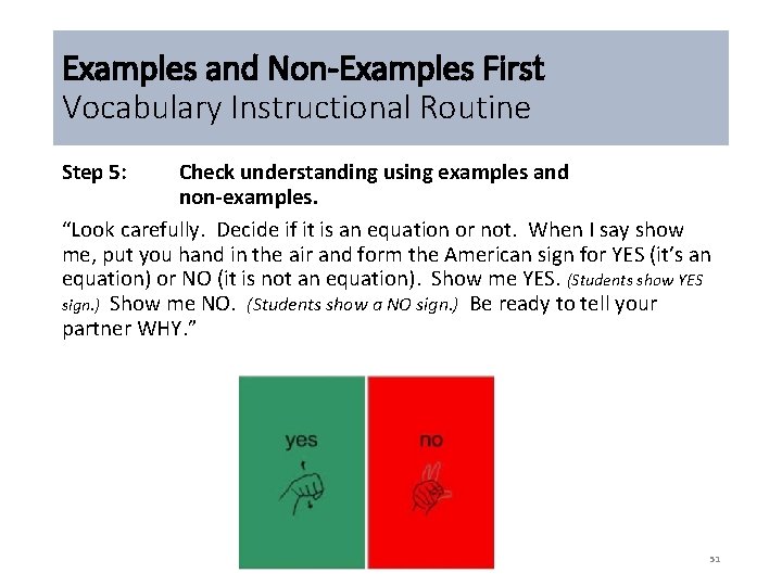 Examples and Non-Examples First Vocabulary Instructional Routine Step 5: Check understanding using examples and