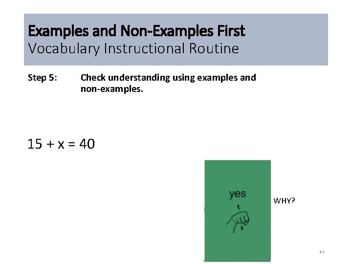 Examples and Non-Examples First Vocabulary Instructional Routine Step 5: Check understanding using examples and