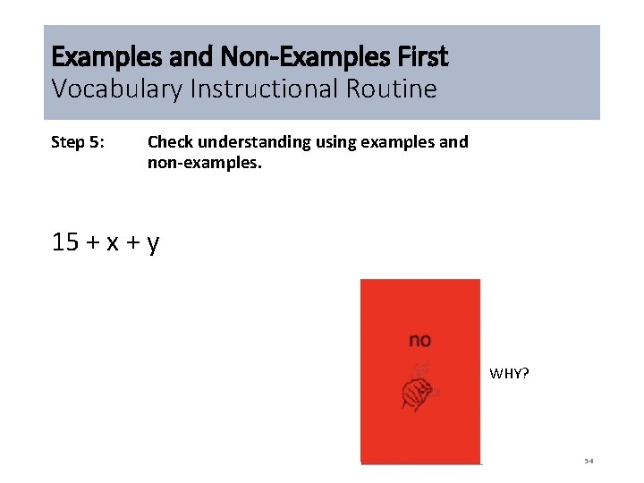 Examples and Non-Examples First Vocabulary Instructional Routine Step 5: Check understanding using examples and