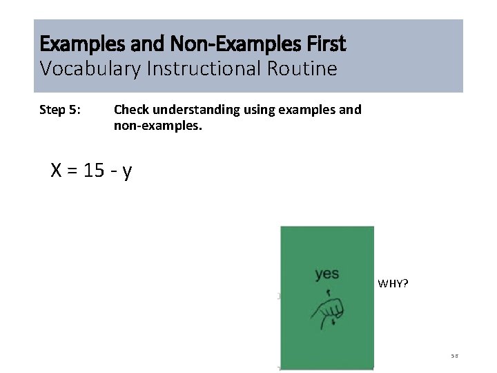 Examples and Non-Examples First Vocabulary Instructional Routine Step 5: Check understanding using examples and