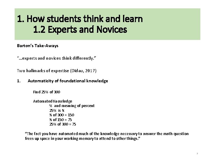 1. How students think and learn 1. 2 Experts and Novices Barton’s Take-Aways “…experts