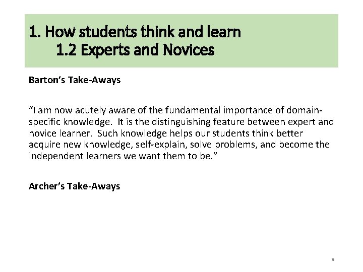 1. How students think and learn 1. 2 Experts and Novices Barton’s Take-Aways “I