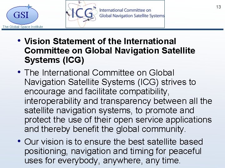 13 GSI The Global Space Institute • Vision Statement of the International • •