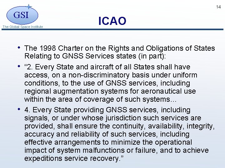 14 GSI The Global Space Institute ICAO • The 1998 Charter on the Rights