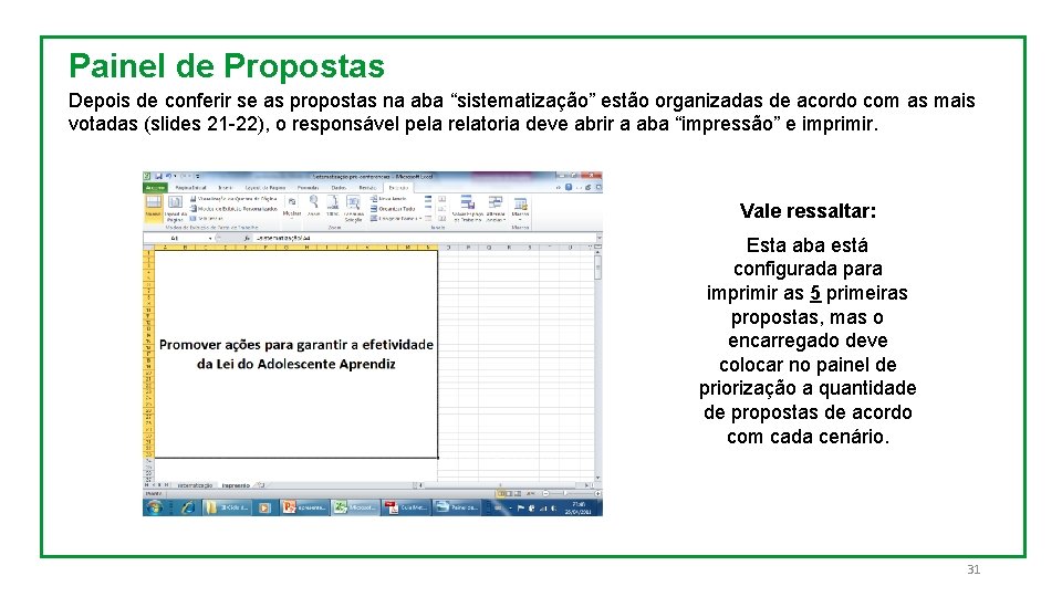 Painel de Propostas Depois de conferir se as propostas na aba “sistematização” estão organizadas