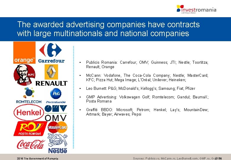 The awarded advertising companies have contracts with large multinationals and national companies • Publicis The awarded advertising companies have contracts with large multinationals and national companies • Publicis