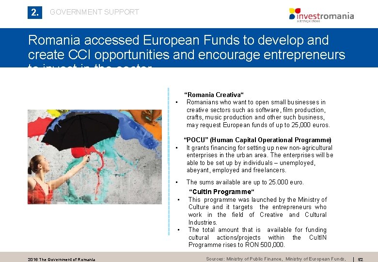 2. GOVERNMENT SUPPORT Romania accessed European Funds to develop and create CCI opportunities and 2. GOVERNMENT SUPPORT Romania accessed European Funds to develop and create CCI opportunities and