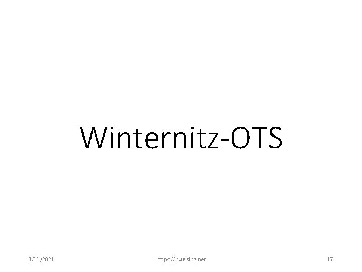 Winternitz-OTS 3/11/2021 https: //huelsing. net 17 