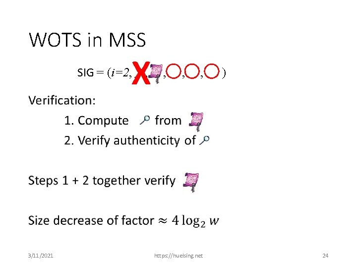 WOTS in MSS 3/11/2021 X SIG = (i=2, , , https: //huelsing. net )