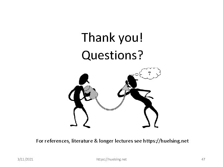 Thank you! Questions? For references, literature & longer lectures see https: //huelsing. net 3/11/2021