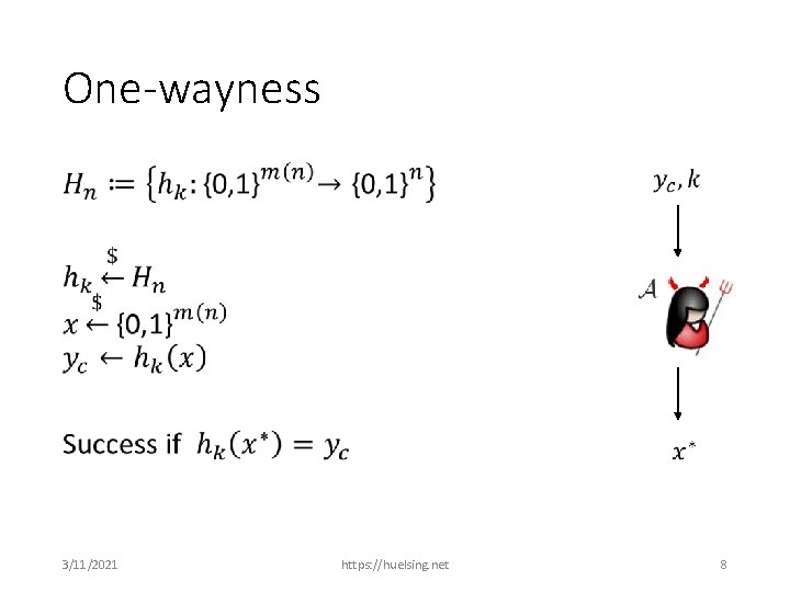 One-wayness • 3/11/2021 https: //huelsing. net 8 
